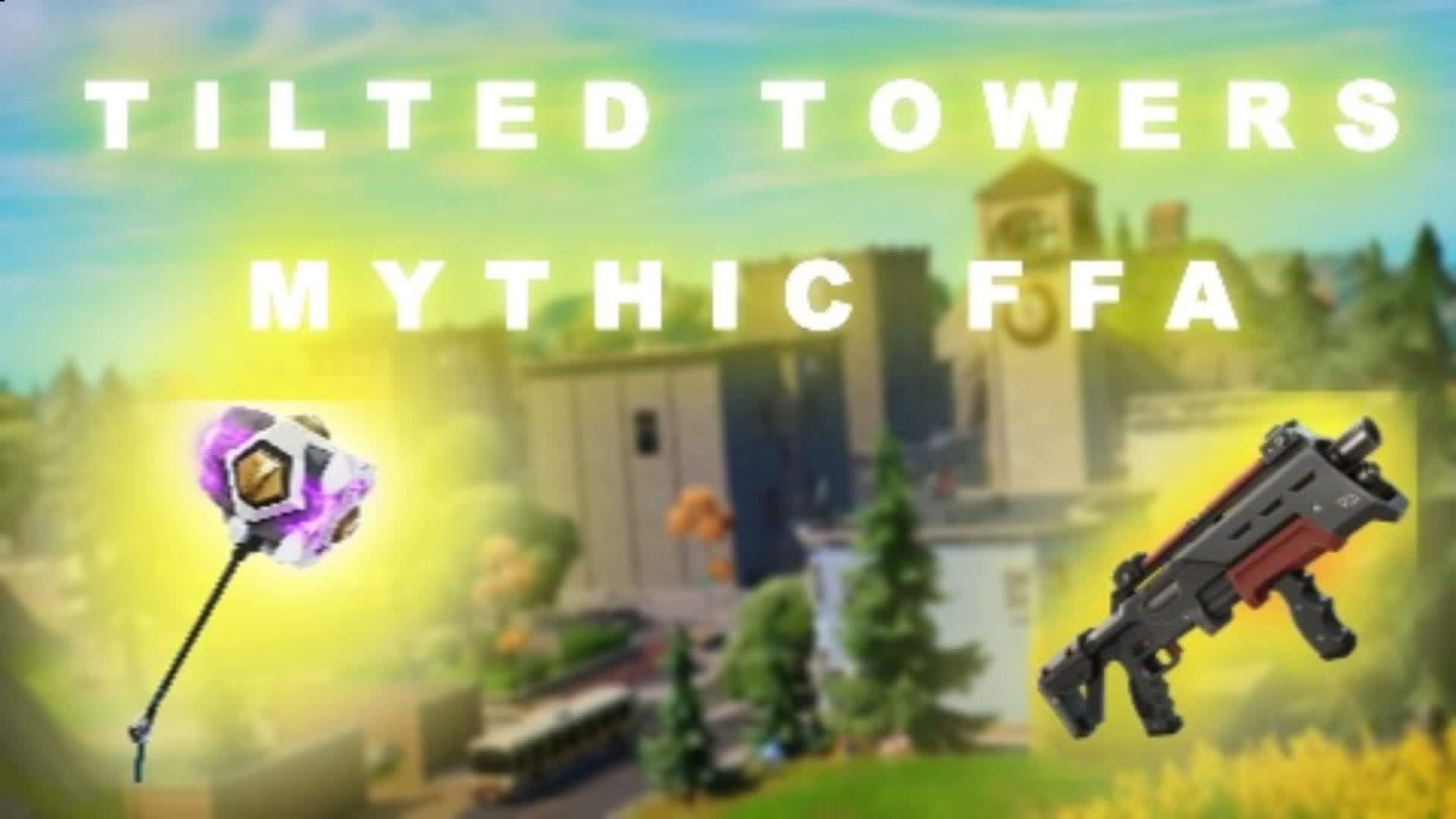 MYTHIC GUNS Tilted Towers FFA