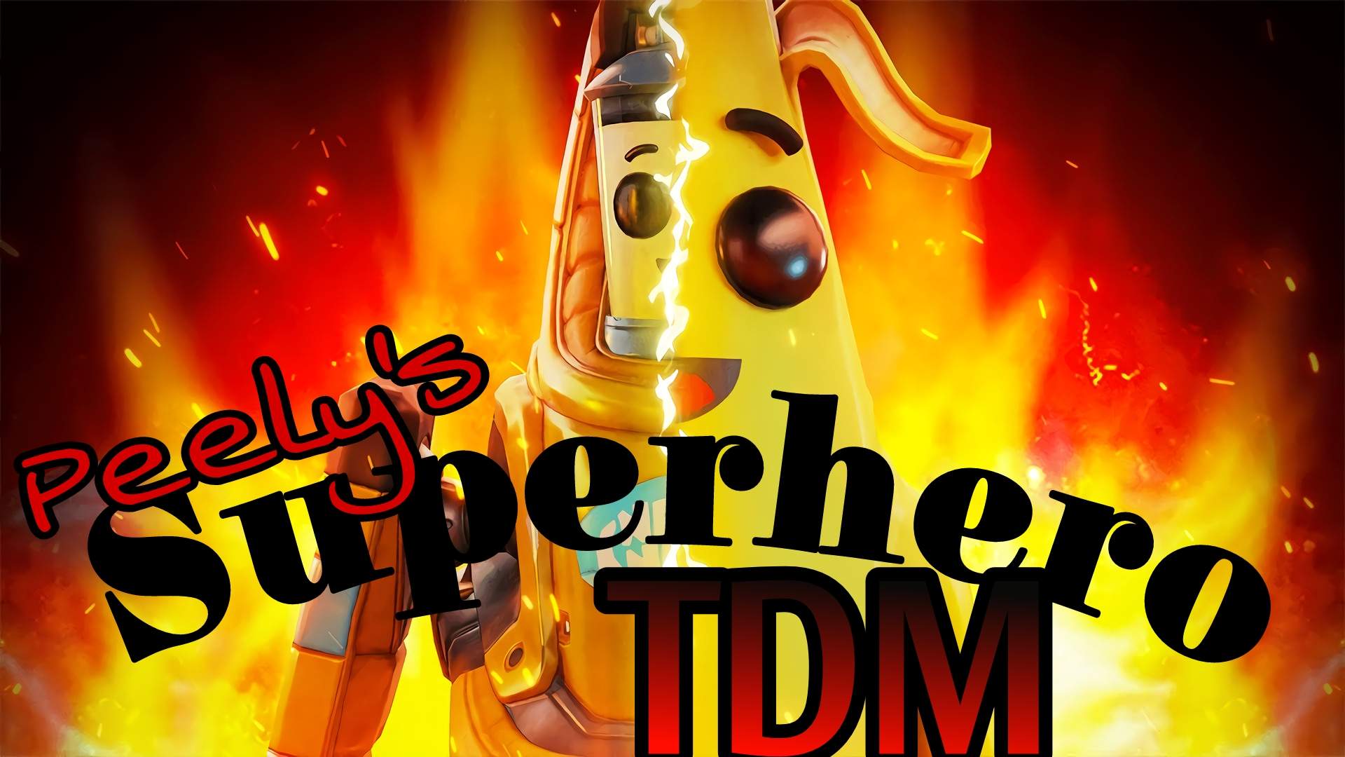 🆕🍌Peely's🍌🔥Superhero TDM🔥