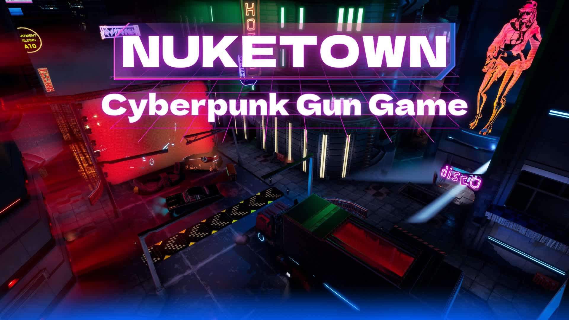 CYBERPUNK NUKETOWN (GUN GAME)
