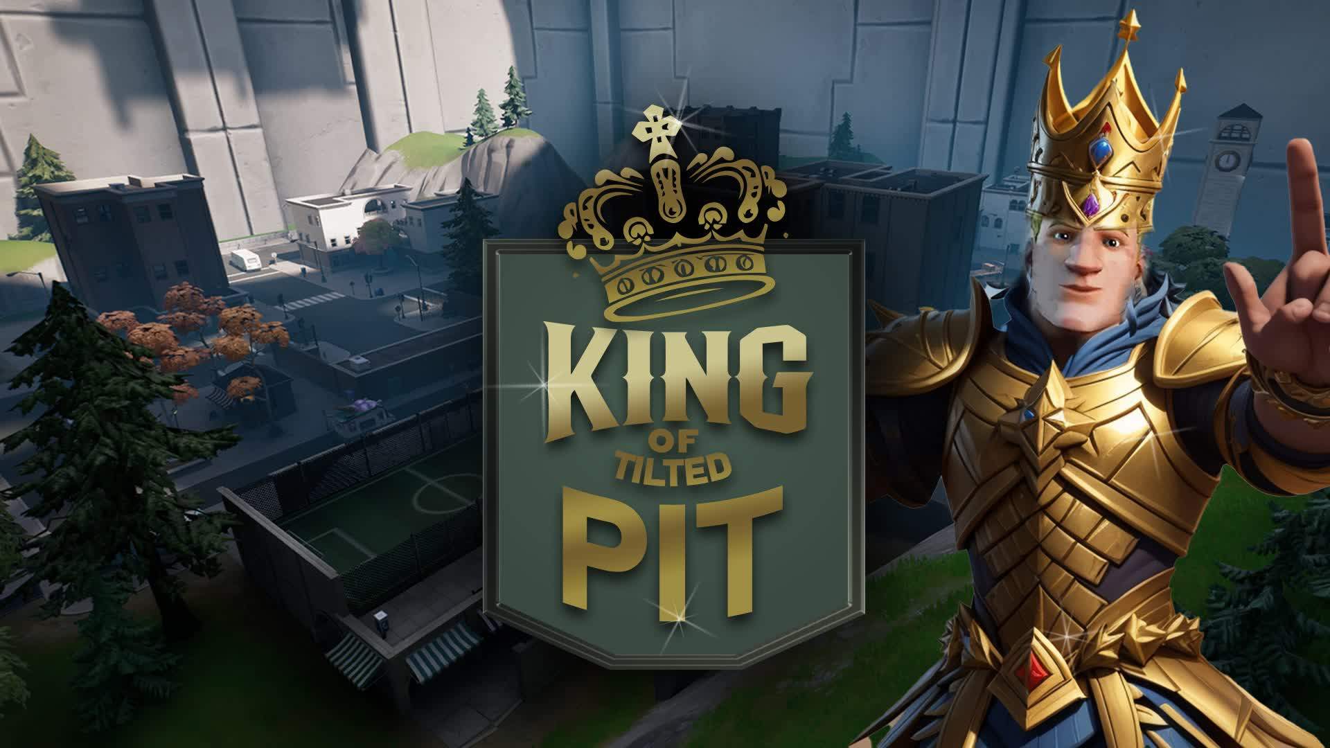 KING OF TILTED PIT