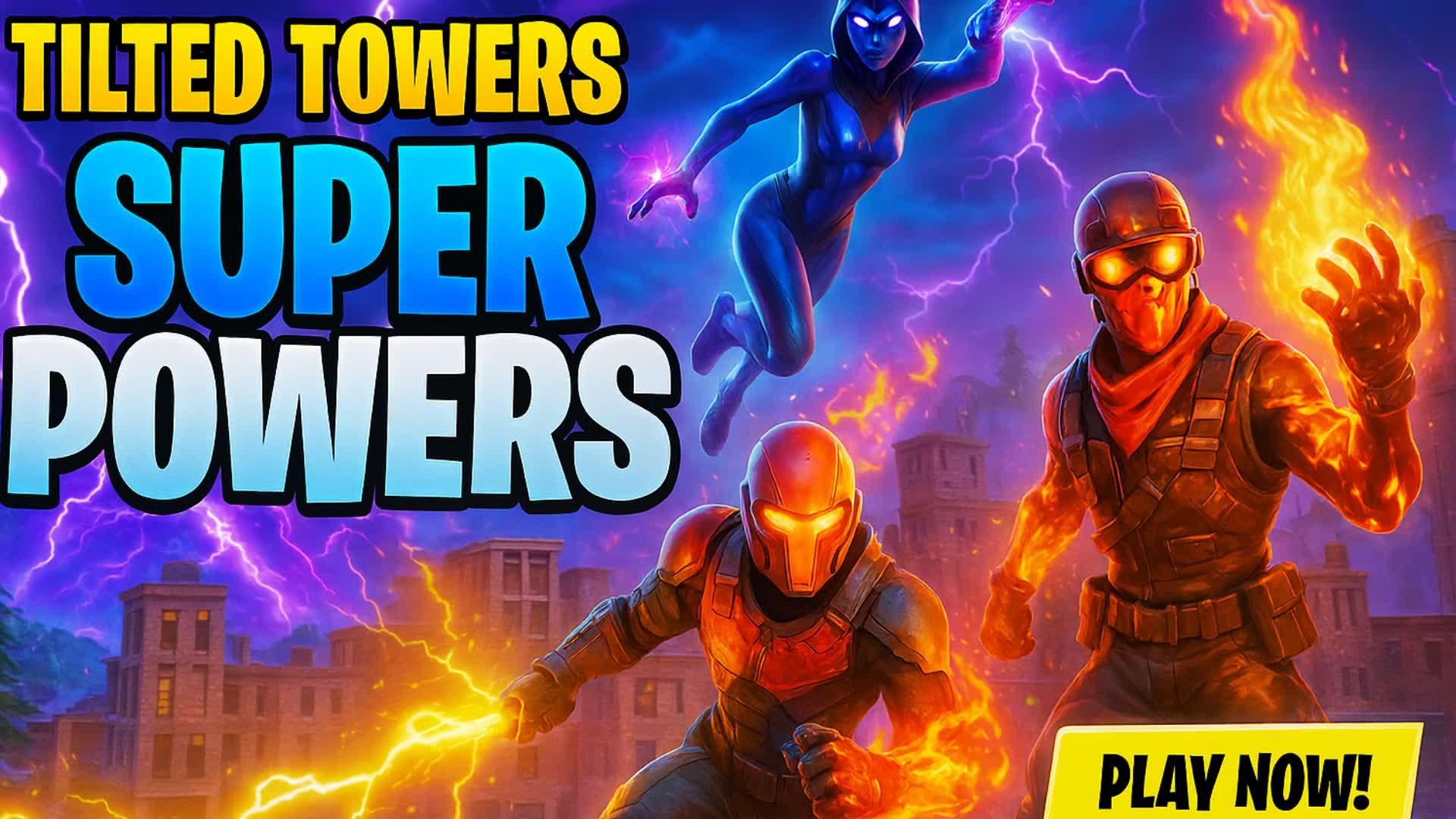 Tilted Towers superpowers (build)