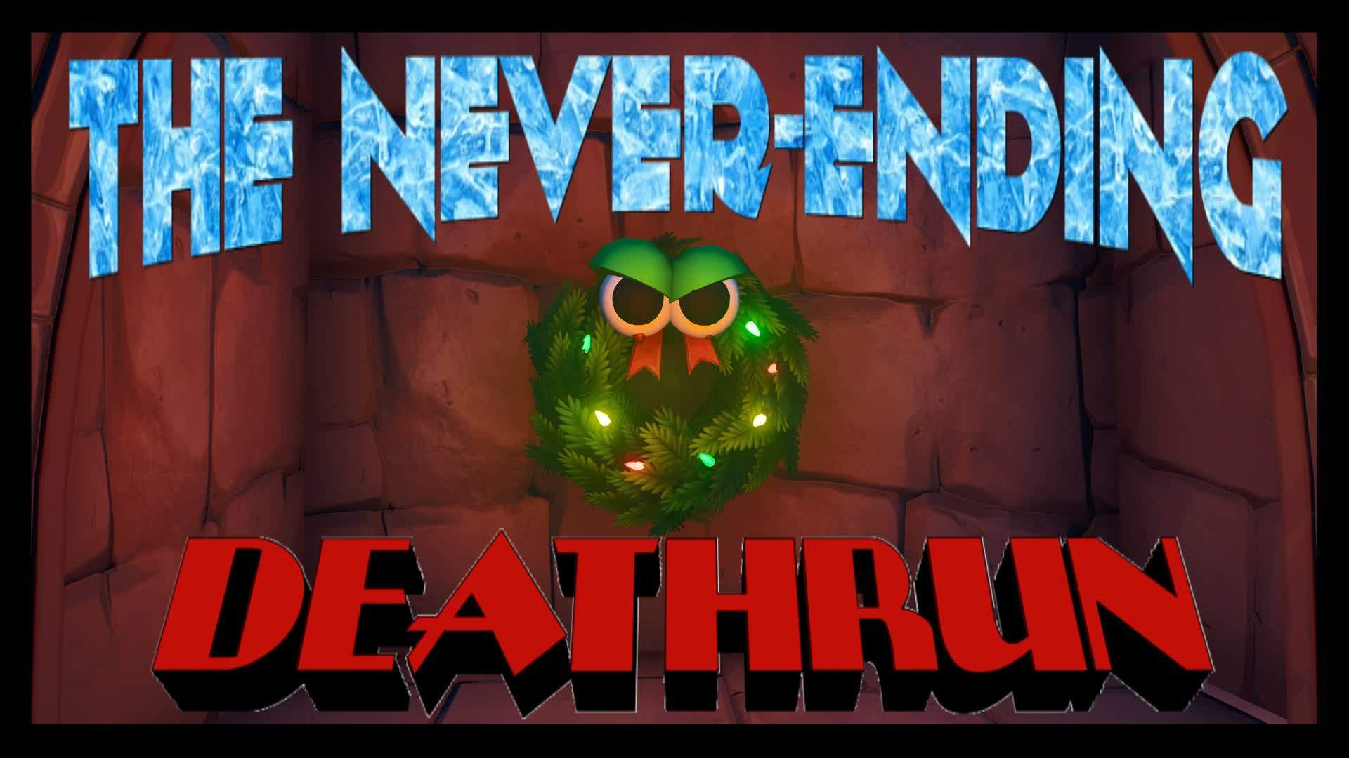 The Never-ending Deathrun