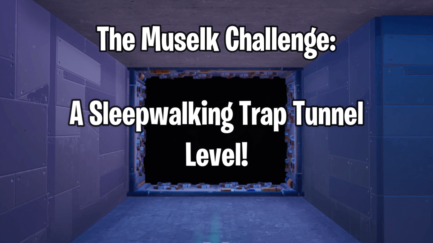 MUSELK CHALLENGE - TRAP TUNNEL DEATHRUN