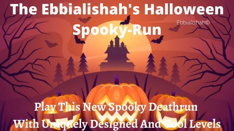 EBBIALISHAH'S HALLOWEEN SPOOKY-RUN