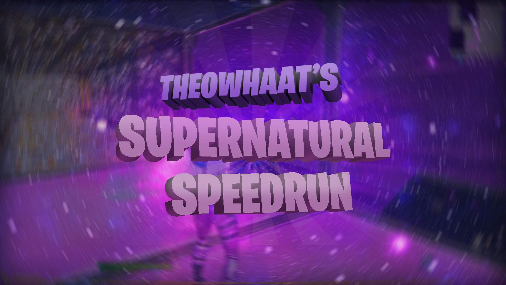 THEOWHAATS SUPERNATURAL SPEEDRUN