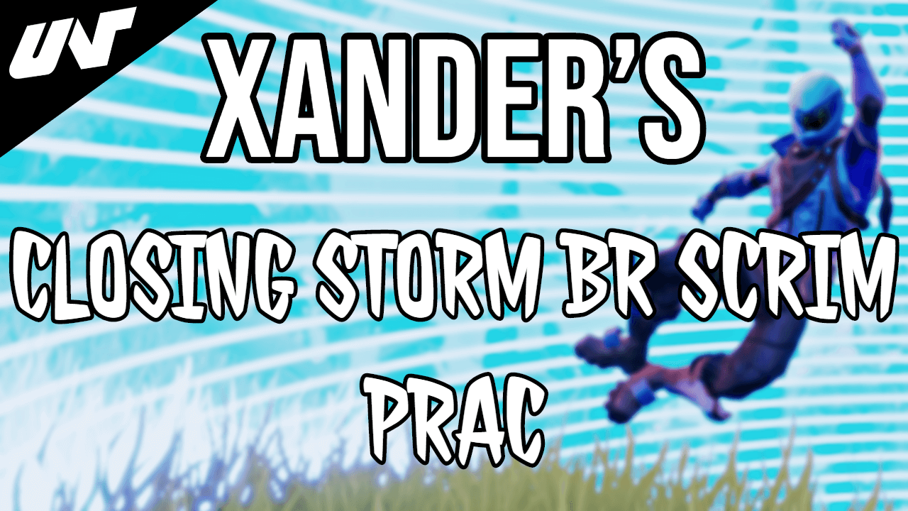 XANDER'S CLOSING STORM BR SKRIM PRACTICE