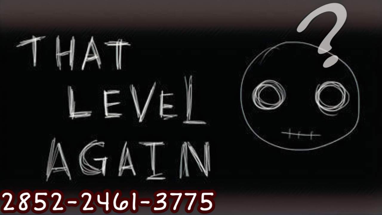 THAT LEVEL AGAIN ESCAPE