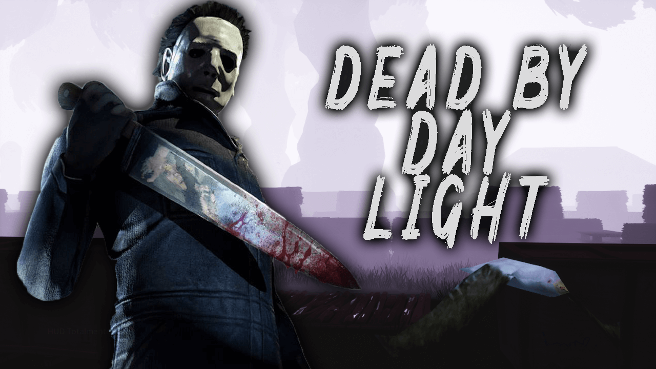 DEAD BY DAY LIGHT