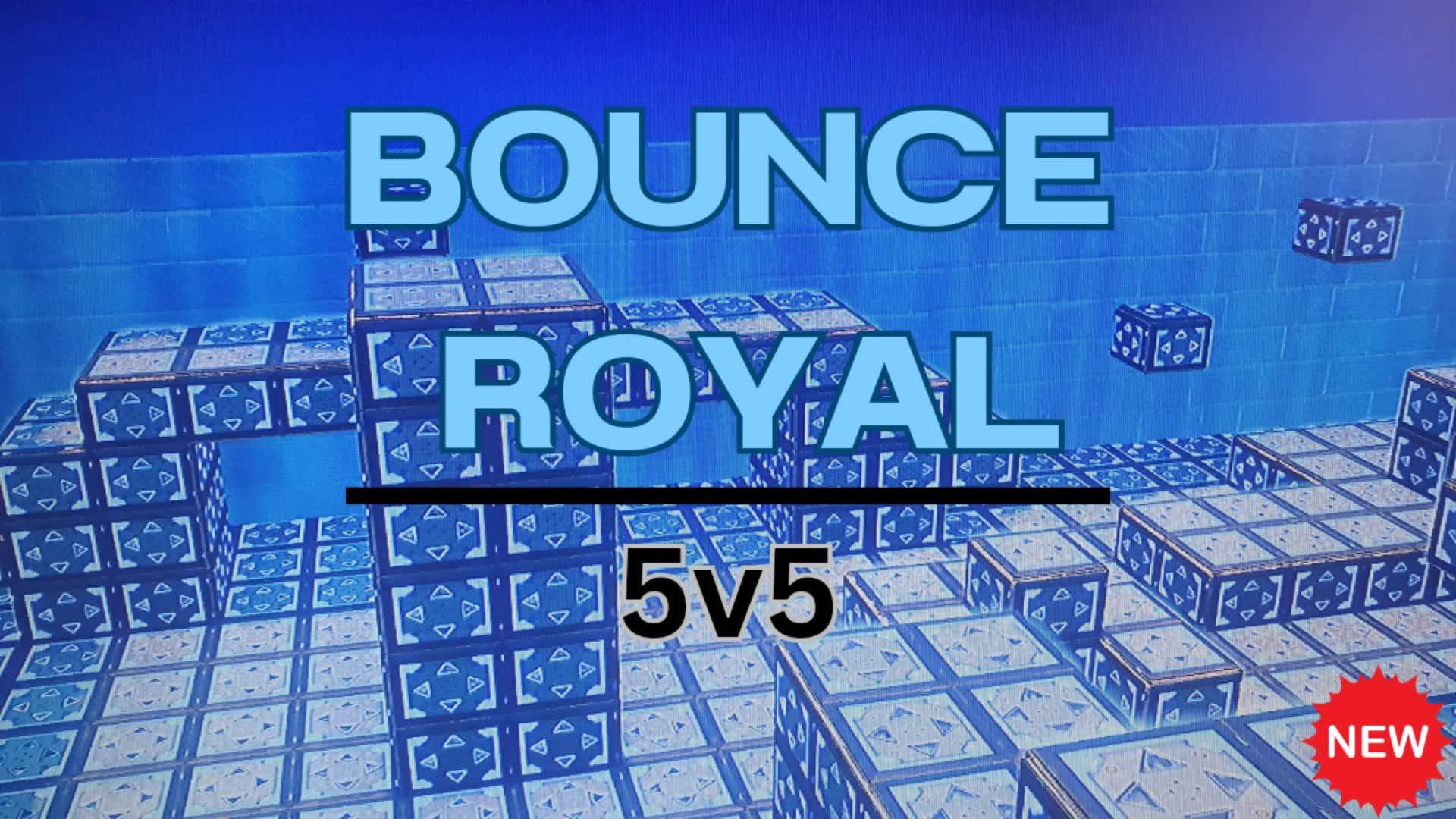 Bounce Royal | 5v5 *UPDATED*