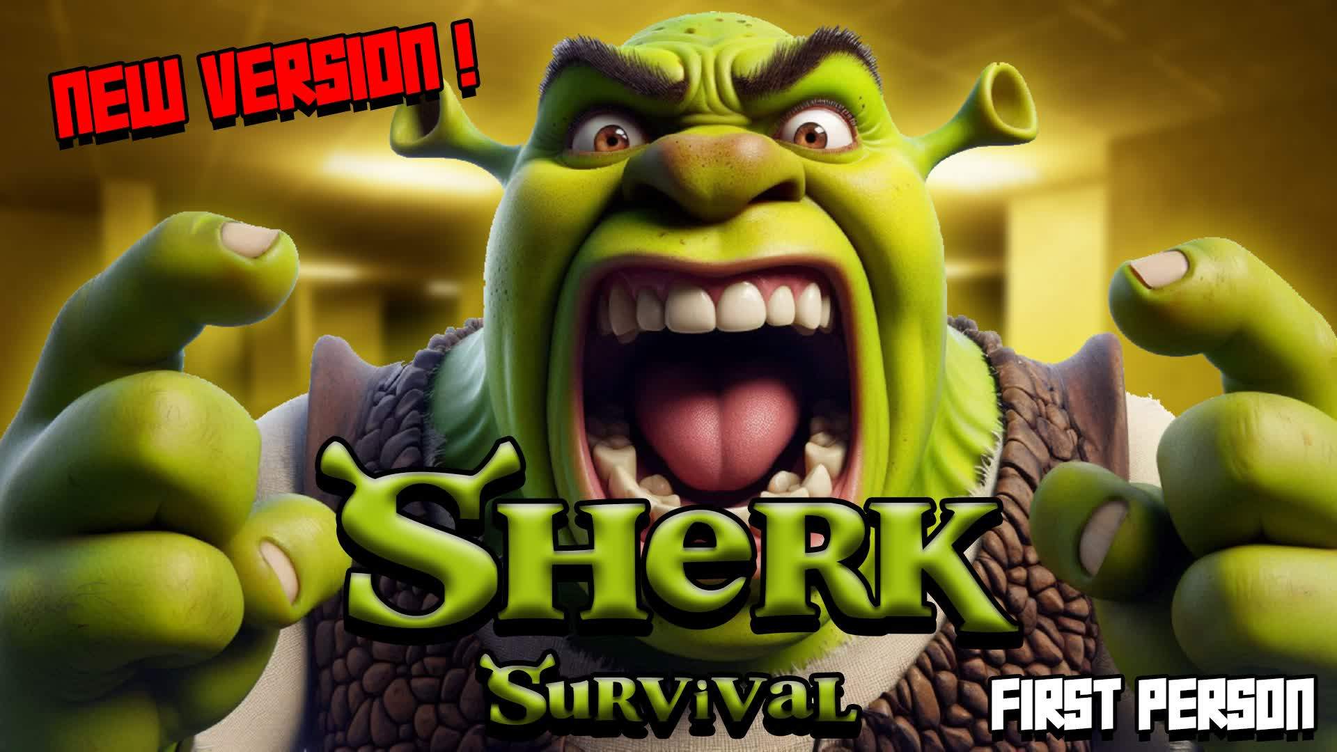 SHERK SURVIVAL - FIRST PERSON