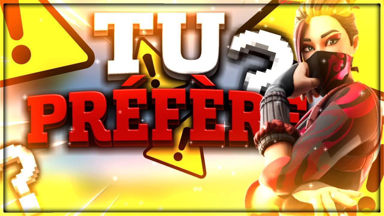 TU PRÉFÈRES "SPECIAL FORTNITE" (FERME)