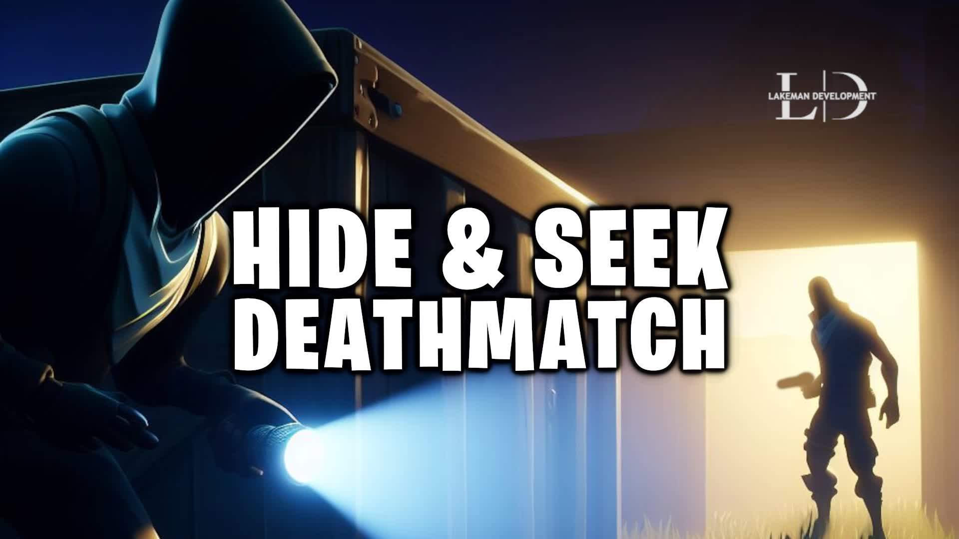 HIDE AND SEEK: DEATHMATCH