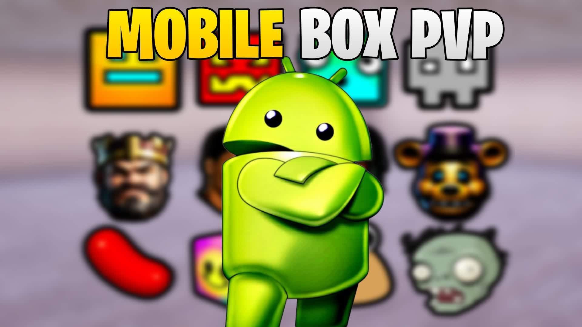 🤖 MOBILE BOX PVP 📦