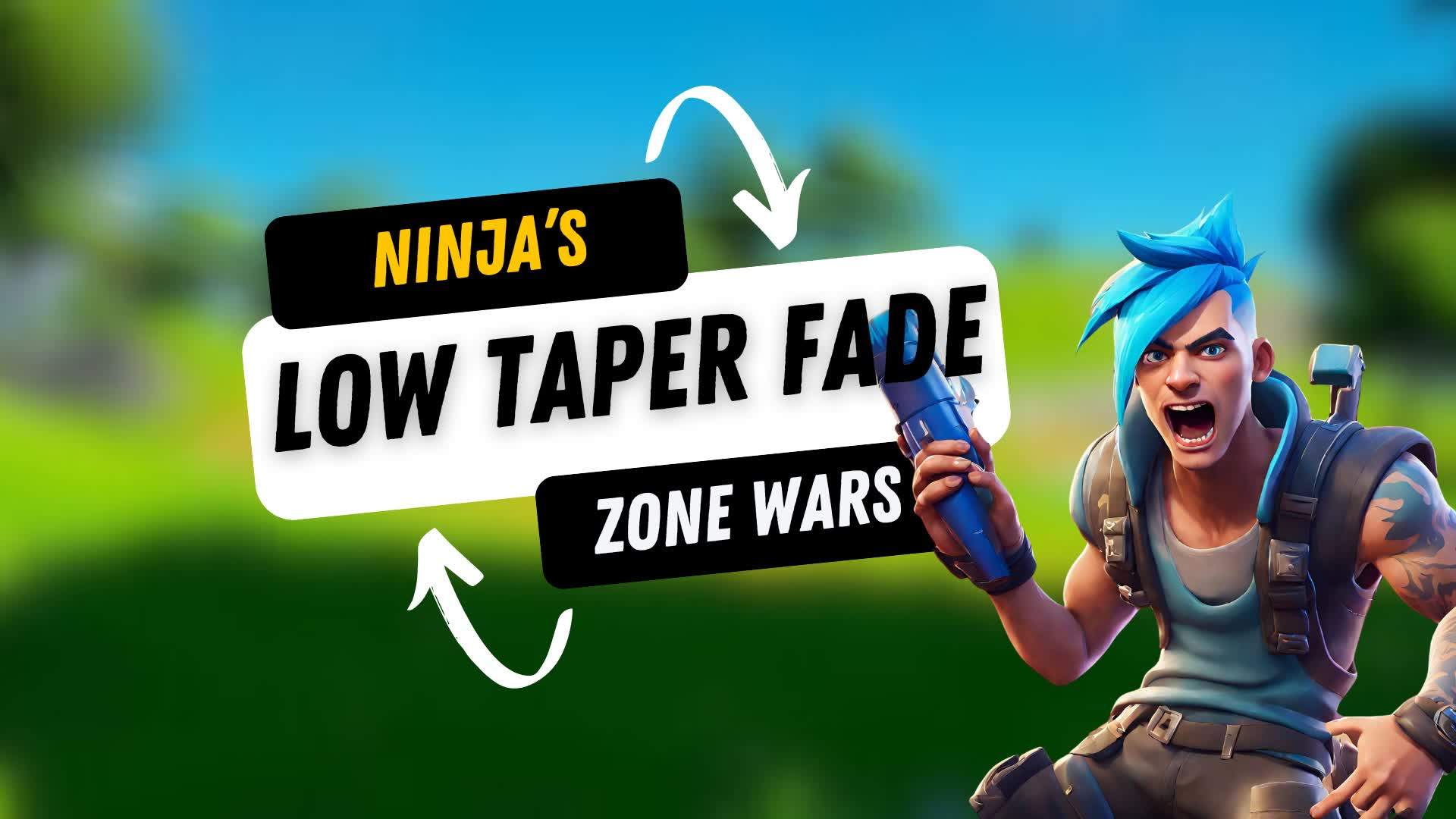 NINJA'S LOW TAPER FADE ZONE WARS
