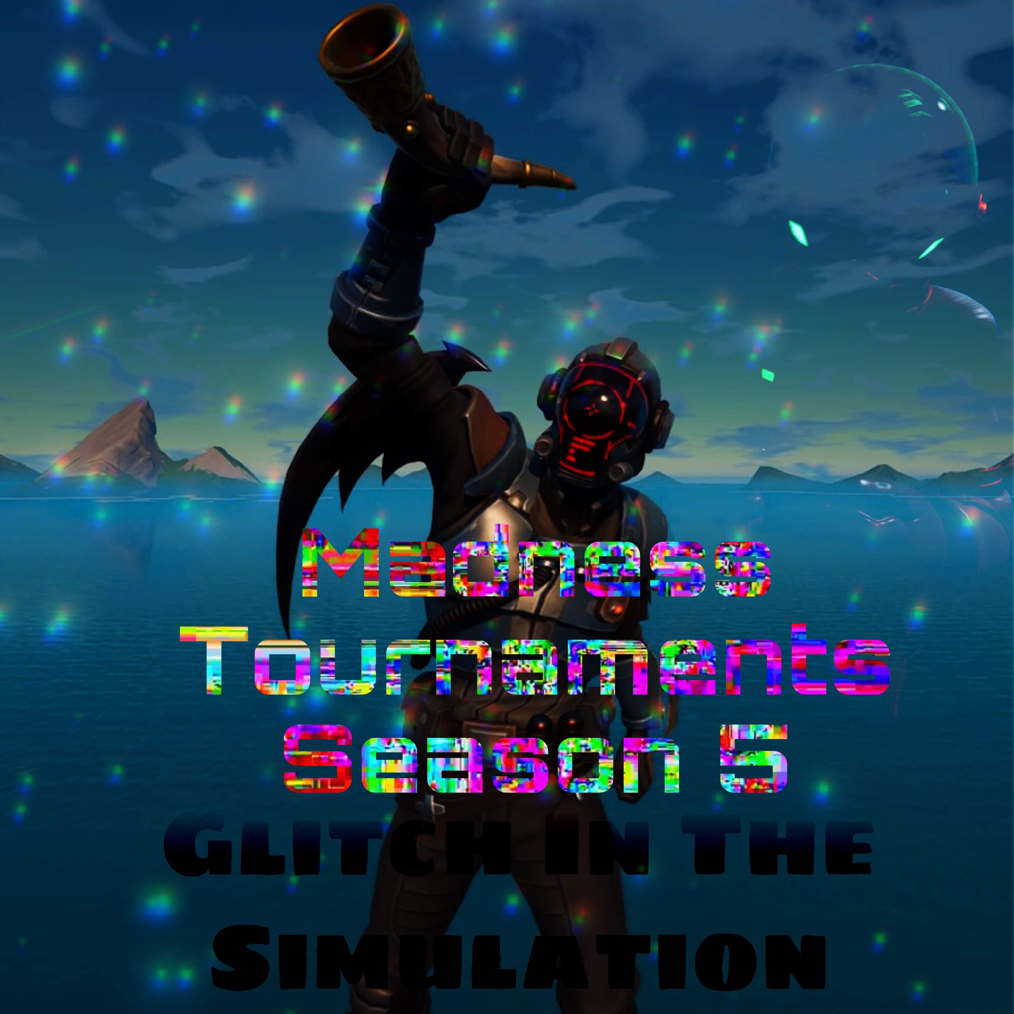 MADNESS TOURNAMENTS SEASON 5