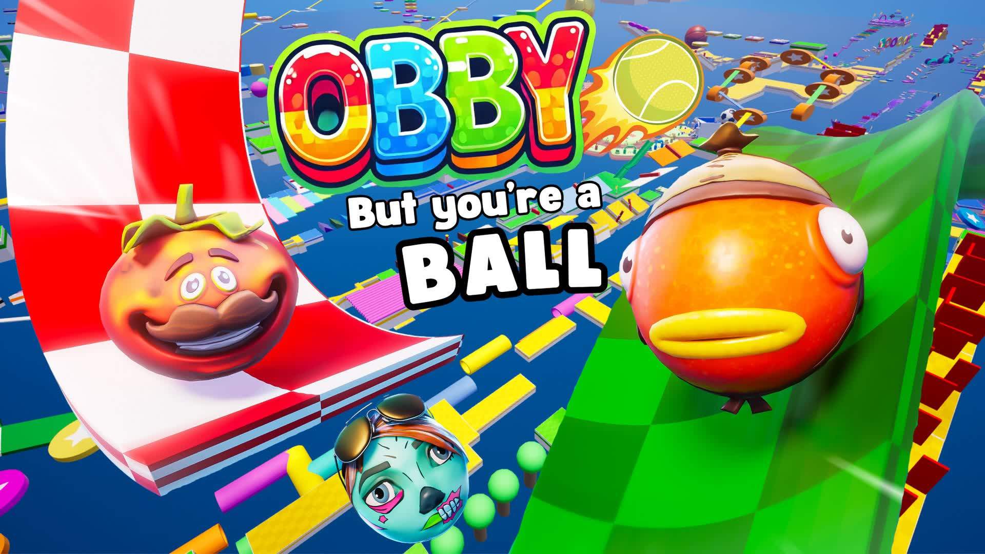 OBBY But you're a BALL