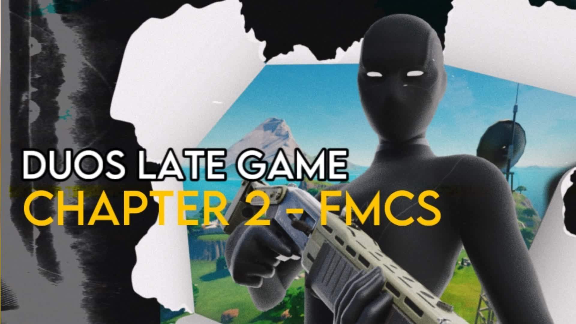 LATE GAME DUO | CHAPTER 2 REMIX (FMCS)