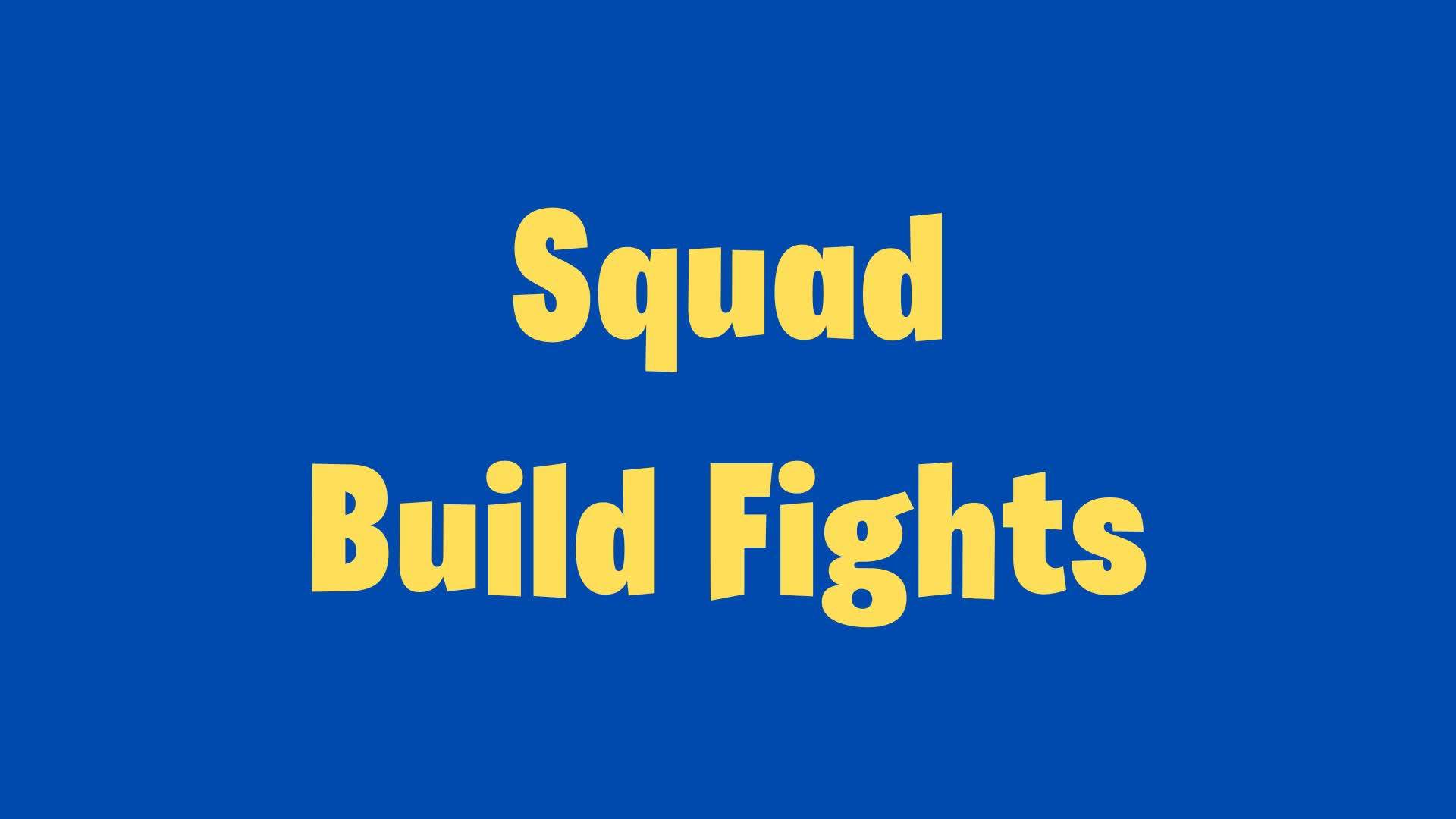Squad Build Fights