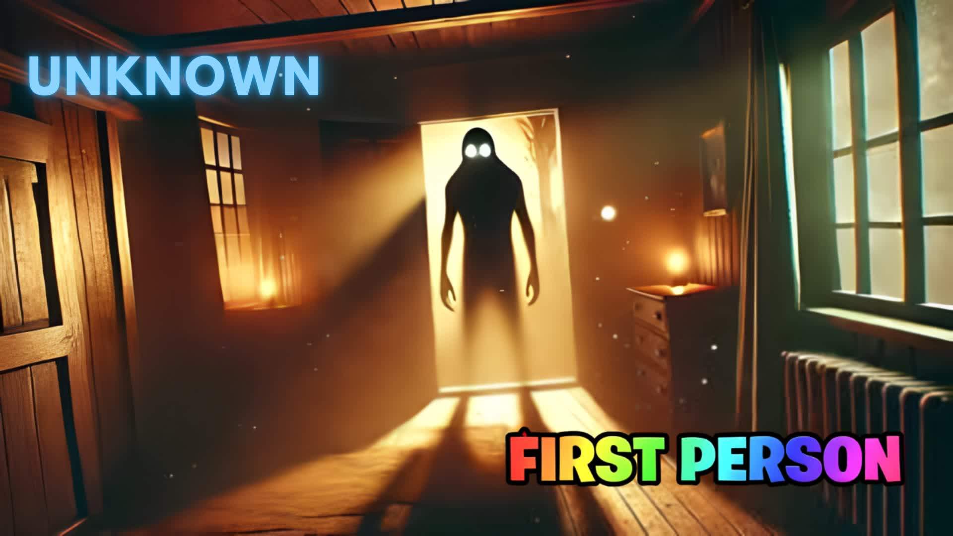 UNKNOWN FIRST PERSON [HORROR]
