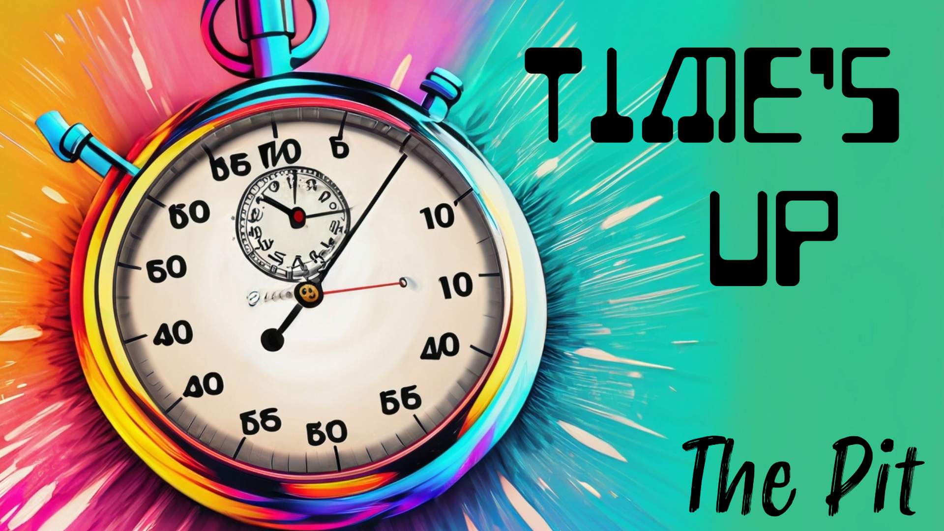 Time's Up - The Pit
