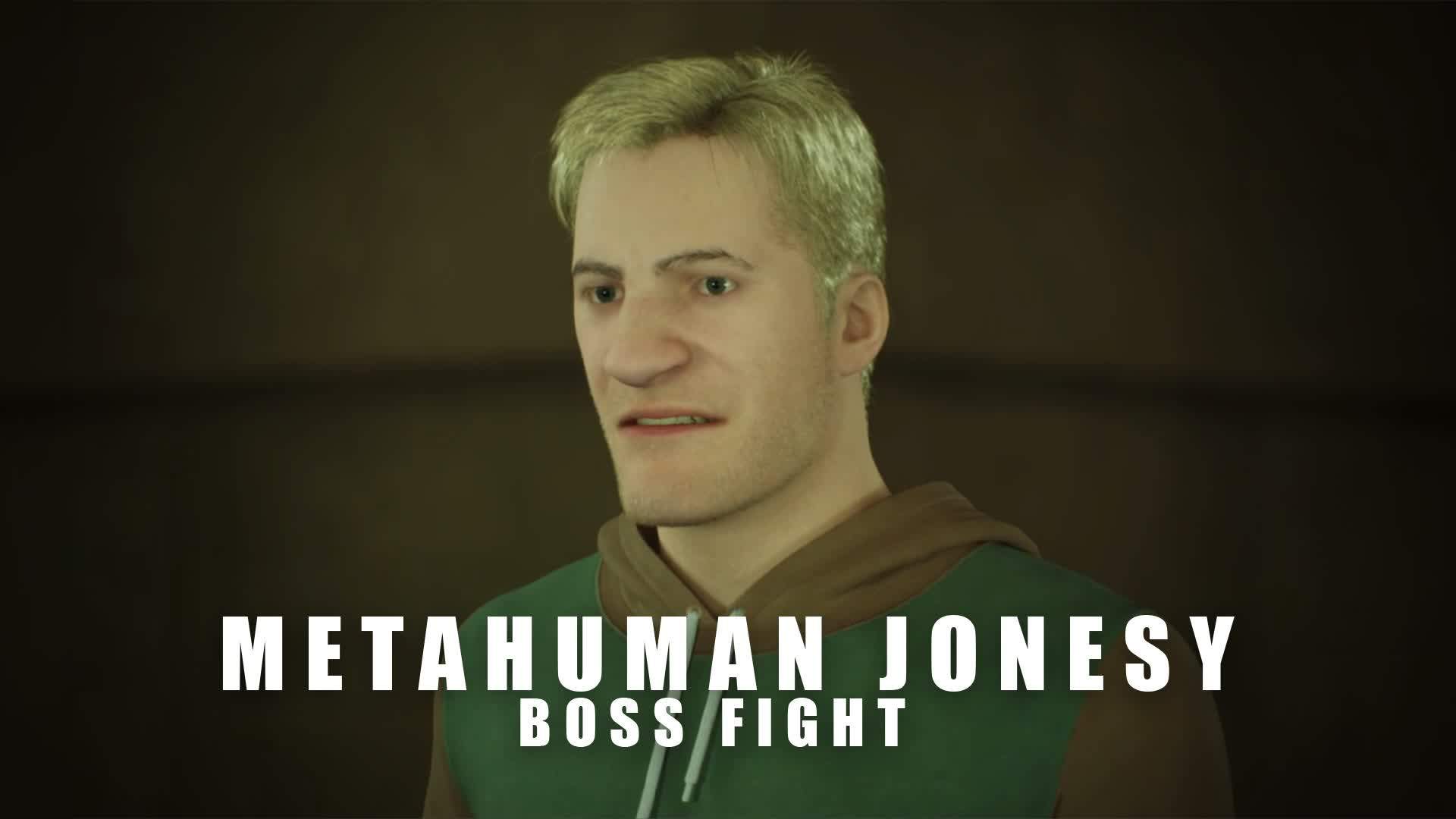 Metahuman Jonesy BOSS FIGHT
