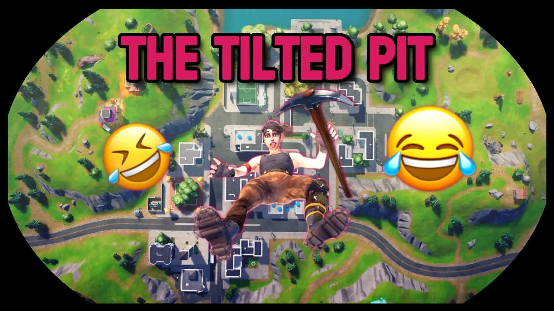 THE TILTED PIT 🔥🔥😆