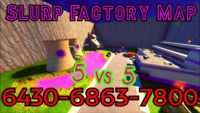 SLURP FACTORY (5 VS 5)