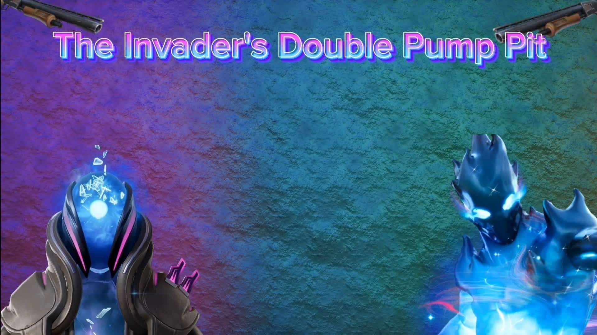 The Invader's Double Pump Pit