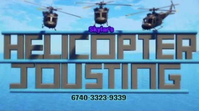 SKYLAR'S HELICOPTER JOUSTING
