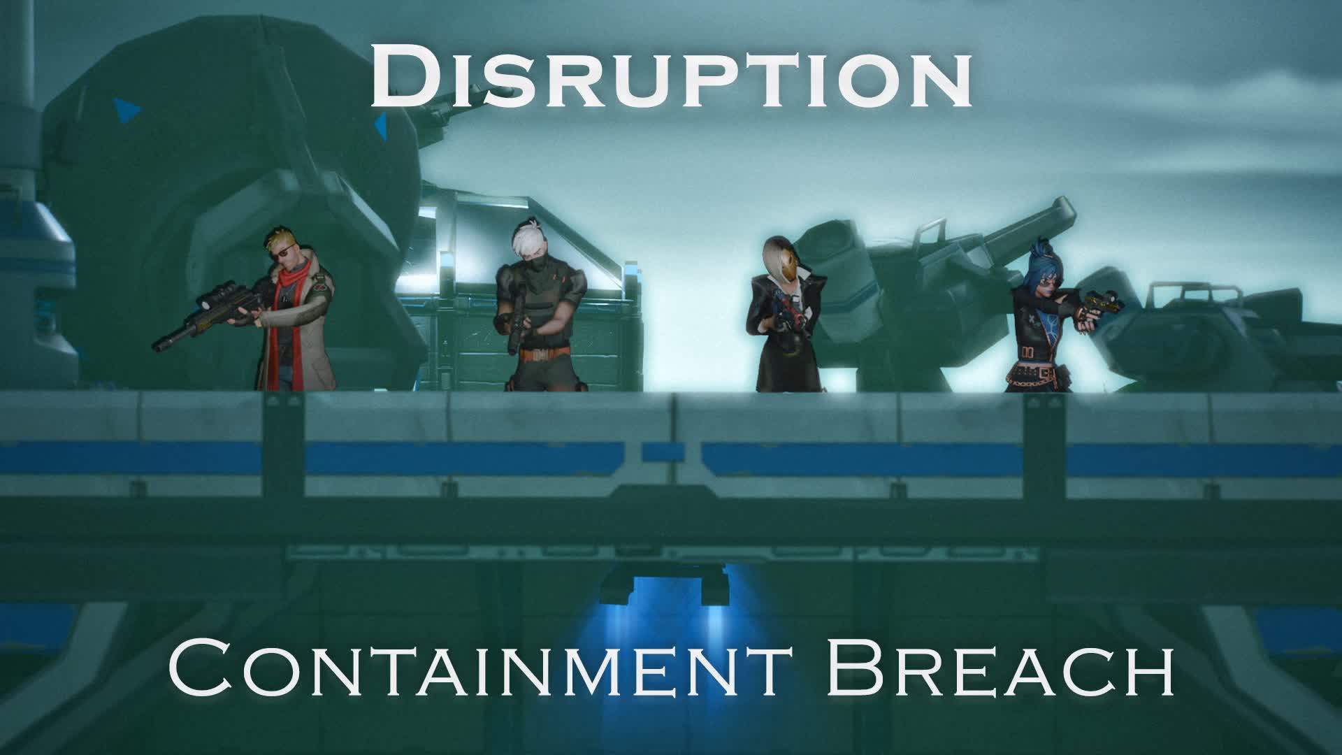 Disruption: Containment Breach