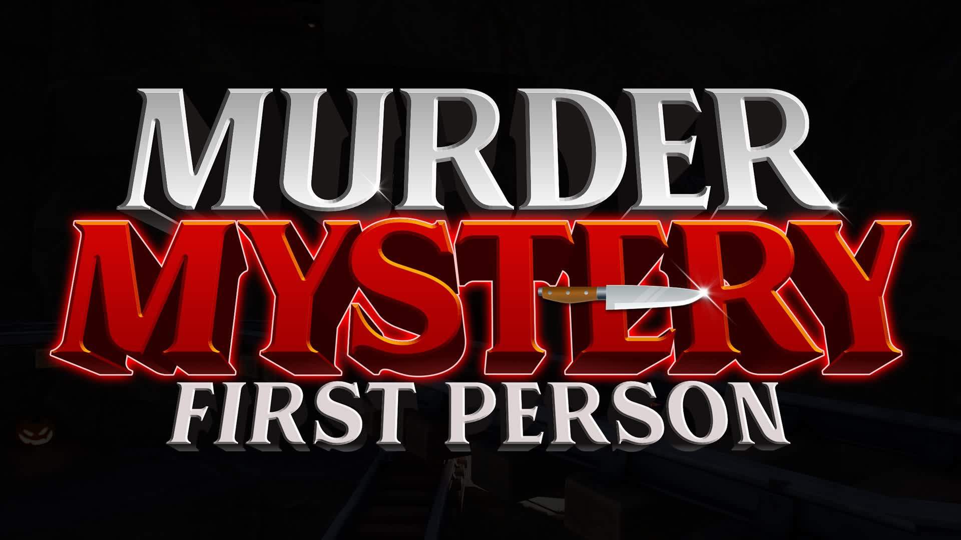 MURDER MYSTERY - FIRST PERSON 🔪