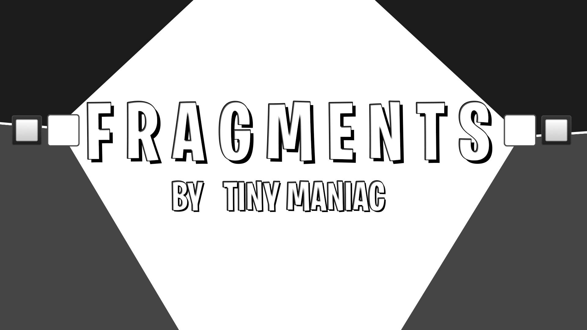 🔲 ⬜ F R A G M E N T S ⬜ 🔲