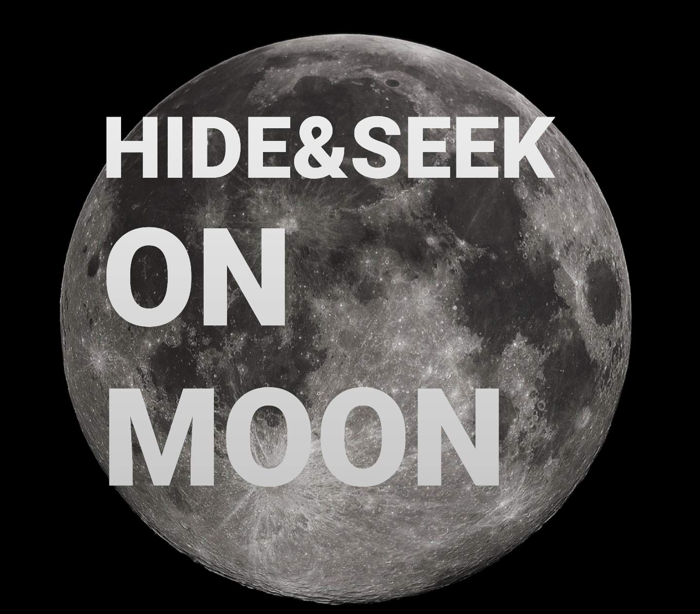 HIDE&SEEK ON MOON