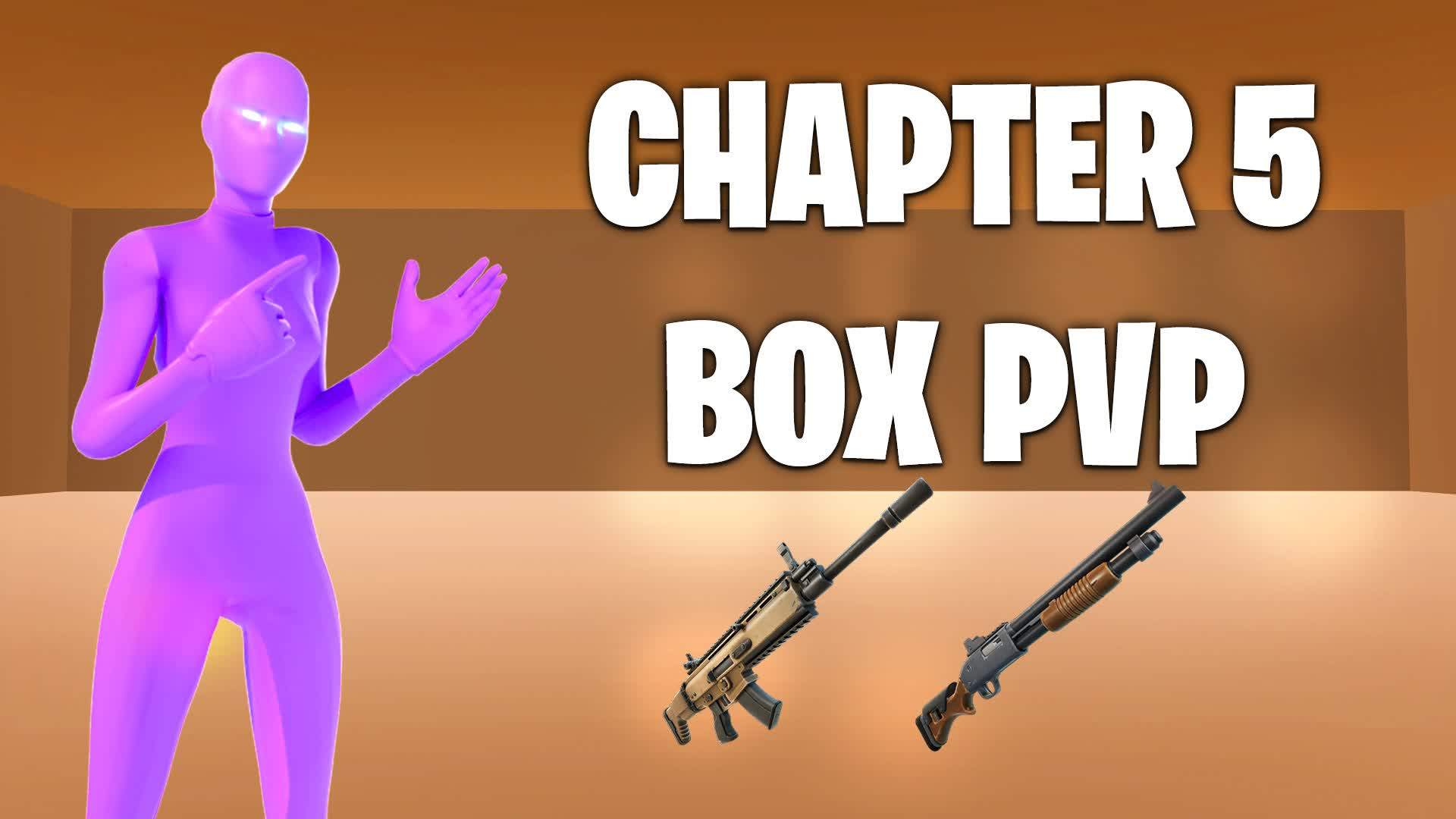 CHAPTER 5 BOX PVP 📦