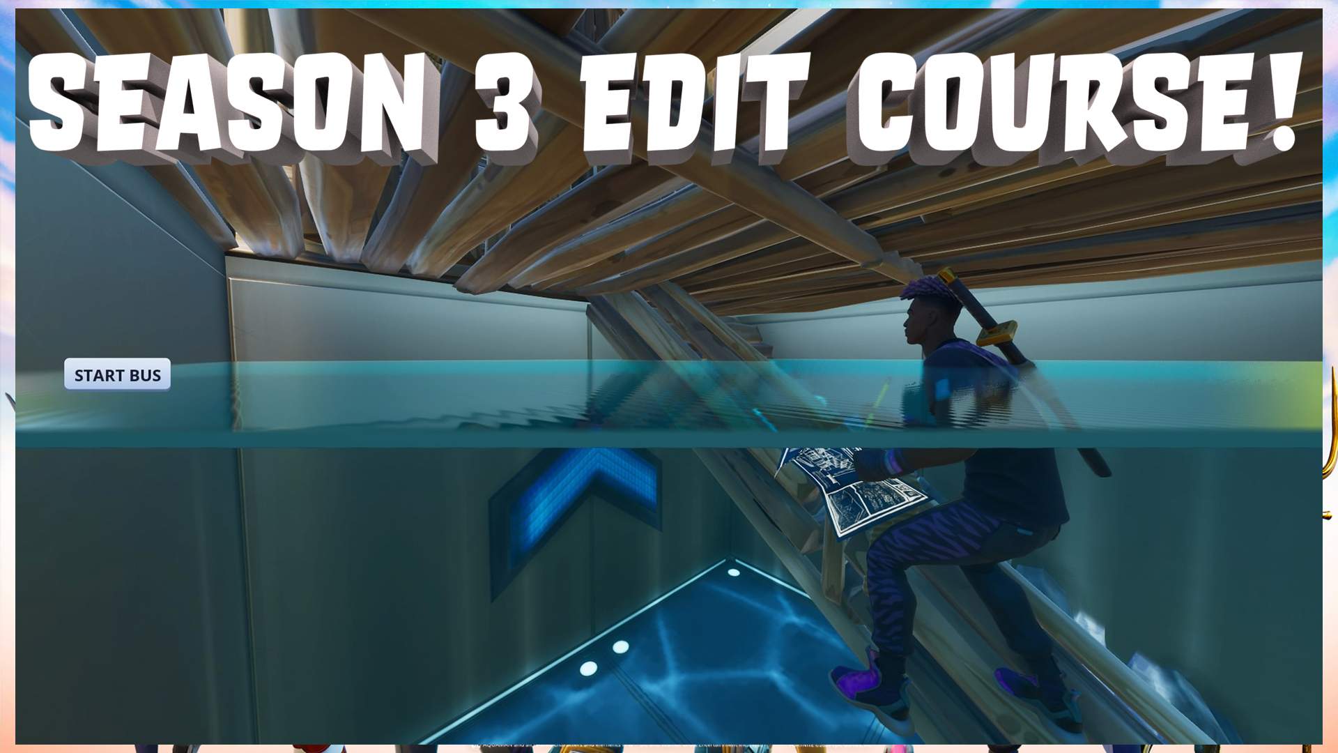 SEASON 3 WATER EDIT COURSE