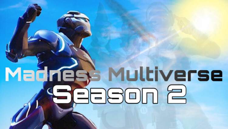 MADNESS MULTIVERSE S2 BATTLE ROYALE