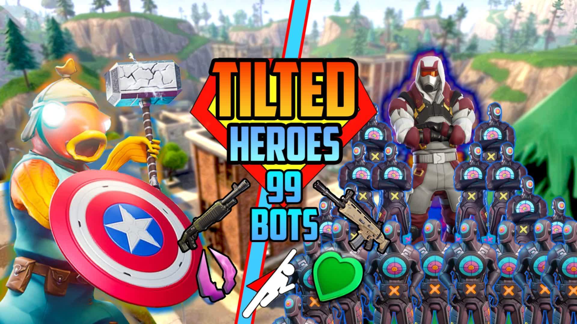 π¦ΈββοΈ Tilted Heroes π 99 Bots π