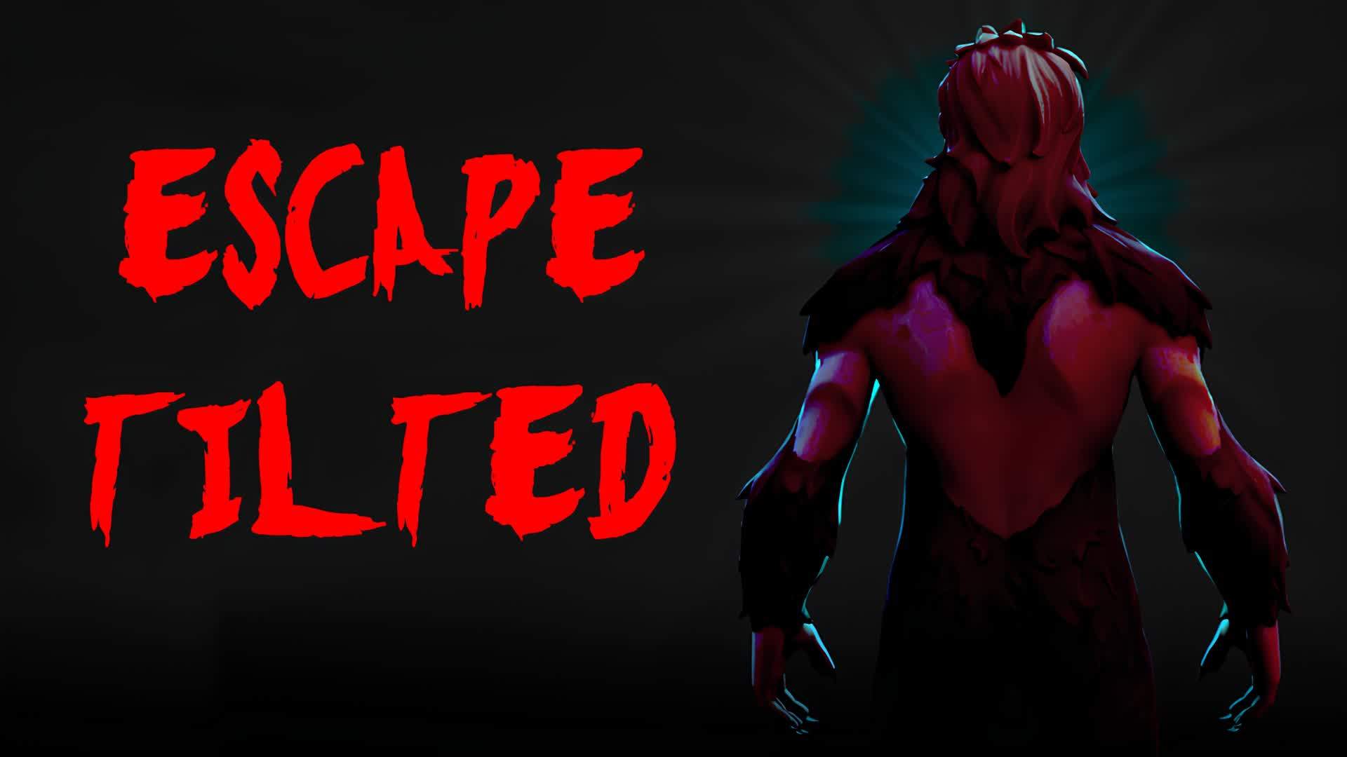 ESCAPE TILTED [HORROR]