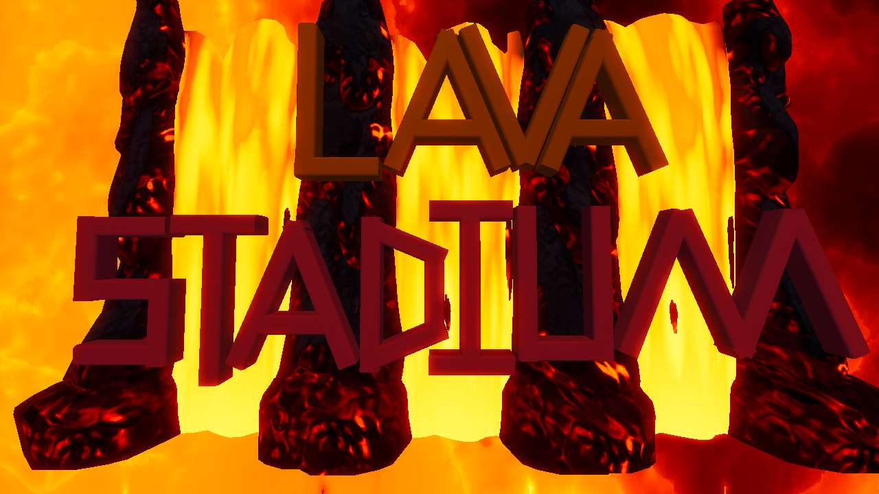 LAVA STADIUM🌋