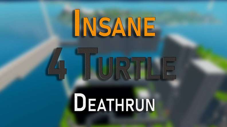 INSANE 4TURTLE DEATHRUN